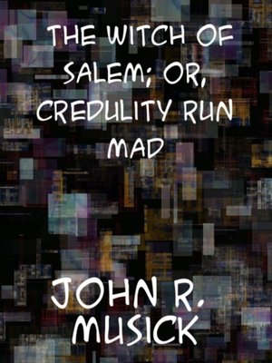 cover image of Witch of Salem or Credulity Run Mad